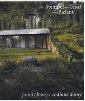 Stempel - Tesař - Bažant. Rodinné domy/ Family Houses - Petr Pištěk, Jana Tichá