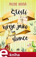 Štěstí hřeje jako slunce - Pauline Maiová