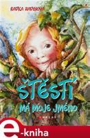 Štěstí má moje jméno - Radka Zadinová