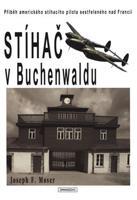 Stíhač v Buchenwaldu - Joe Moser