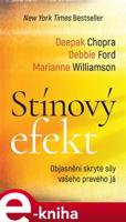 Stínový efekt - Marianne Williamson, Deepak Chopra, Debbie Ford