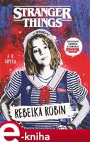 Stranger Things: Rebelka Robin - A.R. Capetta