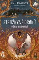 Strážkyně draků: Město tajemství - Liz Flanaganová