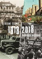 Střední Čechy 1918/2018 - Ivo Cerman, kol.