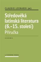 Středověká latinská literatura (6.-15.století) - Claudio Leonardi, Jana Nechutová