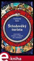 Středověký turista - Anthony Bale