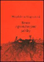 Strom s granátovými jablky - Magdalena Wagnerová