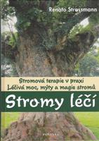 Stromy léčí - Stromová terapie v praxi - Renato Strassmann
