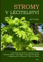 Stromy v léčitelství - Jiří Trefný