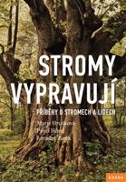 Stromy vypravují - Pavel Hössl, Jaroslav Turek, Marie Hrušková