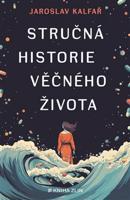 Stručná historie věčného života - Jaroslav Kalfař