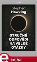 Stručné odpovědi na velké otázky - Stephen Hawking
