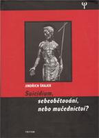 Suicidium, sebeobětování, nebo mučednictví?