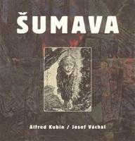 Šumava - Alfred Kubin/Josef Váchal - Marie Rakušanová, Hana Klínková, Ivana Jonáková
