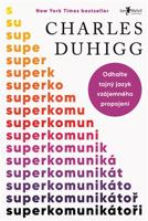 Superkomunikátoři - Charles Duhigg