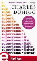 Superkomunikátoři - Charles Duhigg
