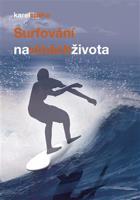 Surfování na vlnách života - Karel Spilko