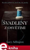 Švadleny z Osvětimi - Lucy Adlington