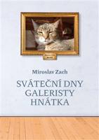 Sváteční dny galeristy Hnátka - Miroslav Zach