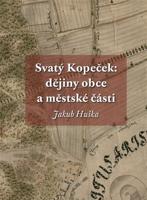 Svatý Kopeček: dějiny obce a městské části