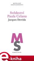 Svědectví Paula Celana - Jacques Derrida