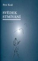 Svědek stmívání - Petr Král