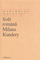 Svět románů Milana Kundery - Květoslav Chvatík