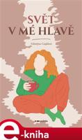 Svět v mé hlavě - Valentýna Coufalová