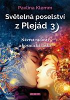 Světelná poselství z Plejád 3 - Pavlína Klemm