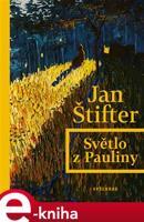 Světlo z Pauliny - Jan Štifter