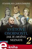 Světové osobnosti, jak je (možná) neznáte 2 - Stanislava Jarolímková