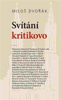 Svítání kritikovo - Miloš Dvořák
