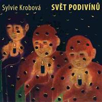 Sylvie Krobová - Svět podivínů CD