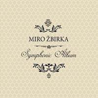 Symphonic Album - Miroslav Žbirka