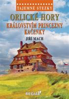 Tajemné stezky - Orlické hory - královstvím princezny Kačenky