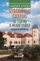 Tajemné stezky - Stříbrnou cestou od Tábora k Mladé Vožici