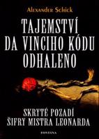 Tajemství Da Vinciho kódu odhaleno. Skryté pozadí šifry mistra Leonarda - Alexander Schick