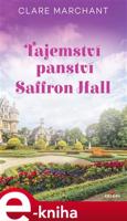 Tajemství panství Saffron Hall - Clare Marchant