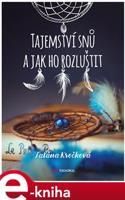 Tajemství snů a jak ho rozluštit - Taťána Kročková
