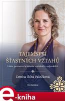 Tajemství šťastných vztahů - Denisa Říha Palečková