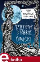Tajemství Stříbrné čarodějky - Petra Kubašková