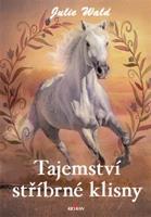 Tajemství stříbrné klisny - Julie Wald