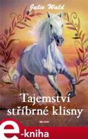 Tajemství stříbrné klisny - Julie Wald