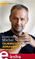 Tajemství zdravého pohybu - Michal Novotný, Karolína Lišková