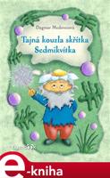 Tajná kouzla skřítka Sedmikvítka - Dagmar Medzvecová