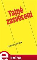 Tajné zasvěcení - Květoslav Minařík