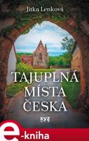 Tajuplná místa Česka - Jitka Lenková