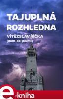 Tajuplná rozhledna - Vítězslav Říčka