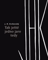 Tak ještě jedno jaro tedy - J. H. Krchovský