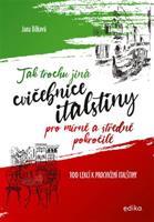 Tak trochu jiná cvičebnice italštiny - Jana Bílková